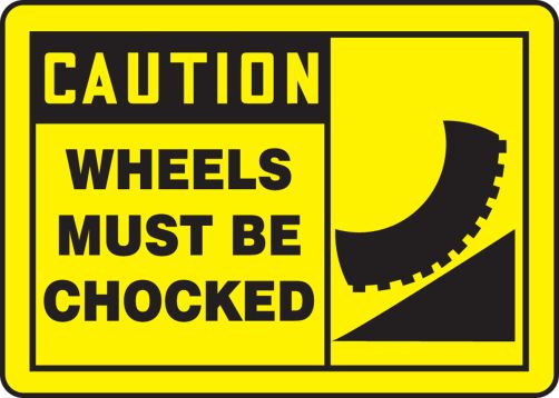 WHEELS MUST BE CHOCKED (W/GRAPHIC)