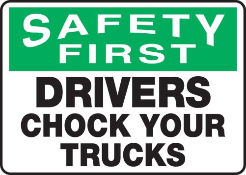 DRIVERS CHOCK YOUR TRUCKS
