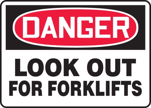 LOOK OUT FOR FORKLIFTS