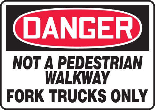 NOT A PEDESTRIAN WALKWAY FORK TRUCKS ONLY