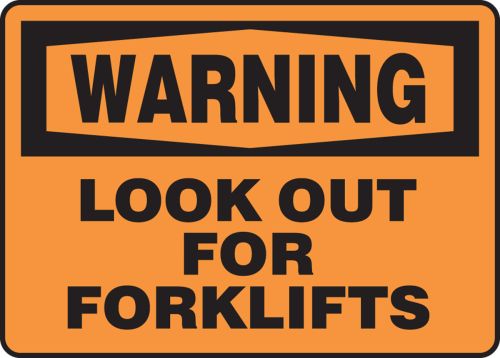 LOOK OUT FOR FORKLIFTS
