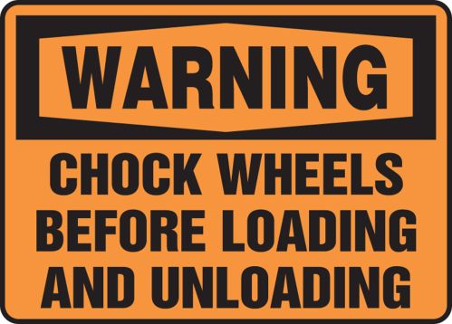 WARNING CHOCK WHEELS BEFORE LOADING AND UNLOADING