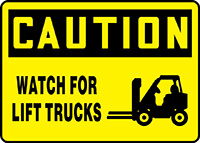 CAUTION WATCH FOR LIFT TRUCKS W/IMAGE