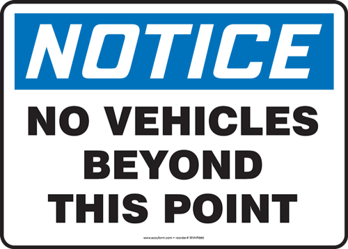 NOTICE NO VEHICLES BEYOND THIS POINT
