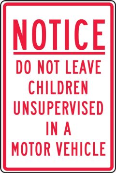 Notice Do Not Leave Children Unsupervised In A Motor Vehicle