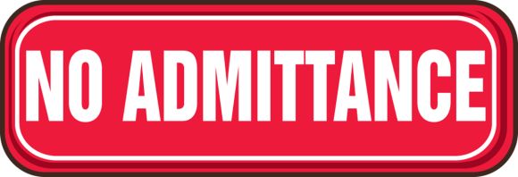 NO ADMITTANCE