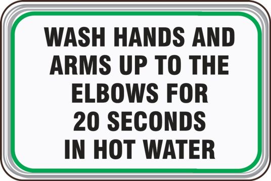 WASH HANDS AND ARMS UP TO THE ELBOWS FOR 20 SECONDS IN HOT WATER