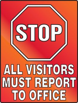 STOP ALL VISITORS MUST REPORT TO OFFICE
