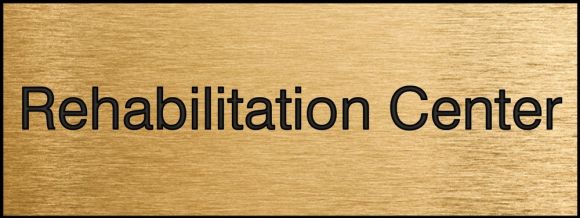 Safety Sign, Legend: REHABILITATION CENTER