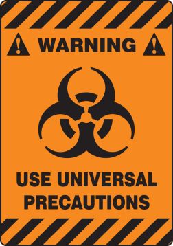 Safety Sign, Legend: WARNING USE UNIVERSAL PRECAUTIONS W/GRAPHIC