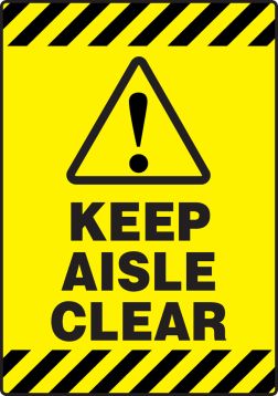 Safety Sign, Legend: KEEP AISLE CLEAR (W/ GRAPHIC)
