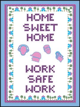 HOME SWEET HOME WORK SAFE WORK