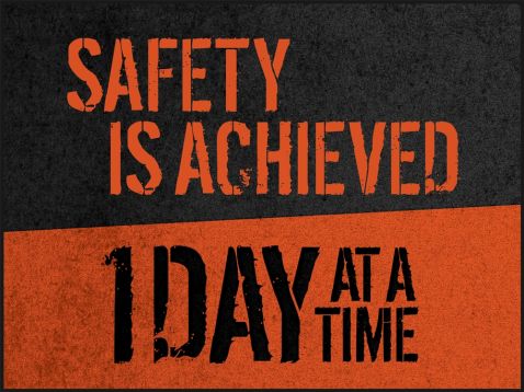 Safety Is Achieved One Day At A Time