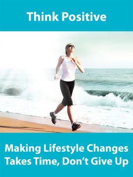 Motivation Product, Legend: THINK POSITIVE. MAKING LIFESTYLE CHANGES TAKES TIME, DON'T GIVE UP