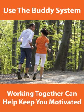 Motivation Product, Legend: USE THE BUDDY SYSTEM. WORKING TOGETHER CAN HELP KEEP YOUR MOTIVATED