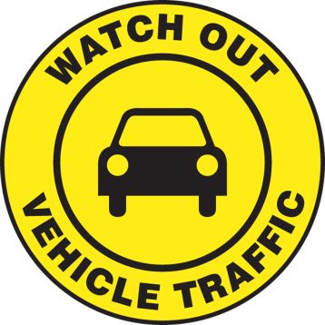 WATCH OUT VEHICLE TRAFFIC W/GRAPHIC