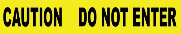 CAUTION DO NOT ENTER 2 MIL PRINTED BARRIER TAPE