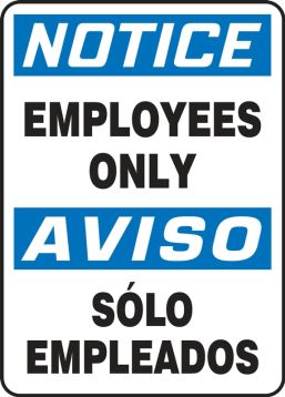 Safety Sign, Header: NOTICE/AVISO, Legend: EMPLOYEES ONLY (BILINGUAL)