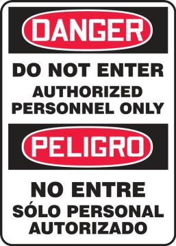 Safety Sign, Header: DANGER/PELIGRO, Legend: DANGER DO NOT ENTER AUTHORIZED PERSONNEL ONLY (BILINGUAL)