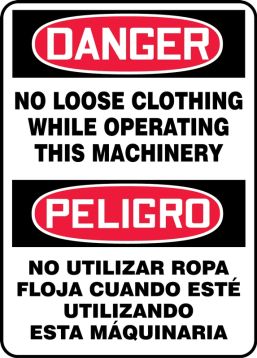 DANGER NO LOOSE CLOTHING WHILE OPERATING THIS MACHINERY (BILINGUAL SPANISH)