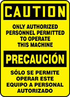 CAUTION ONLY AUTHORIZED PERSONNEL PERMITTED TO OPERATE THIS MACHINE (BILINGUAL)