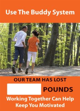USE THE BUDDY SYSTEM OUR TEAM HAS LOST #### POUNDS WORKING TOGETHER CAN HELP KEEP YOU MOTIVATED