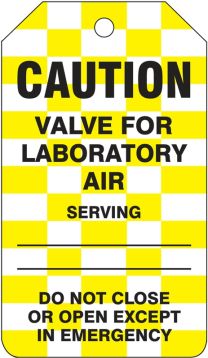 Safety Tag, Legend: CAUTION VALVE FOR LABORATORY AIR SERVING DO NOT CLOSE OR OPEN EXCEPT IN EMERGENCY