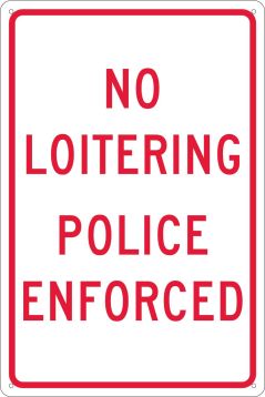 NO LOITERING POLICE ENFORCED SIGN