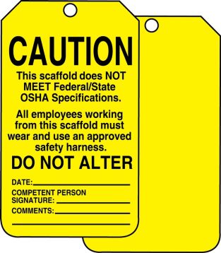 Safety Tag, Legend: CAUTION THIS SCAFFOLD DOES NOT MEET FEDERAL/STATE OSHA SPECIFICATIONS ...