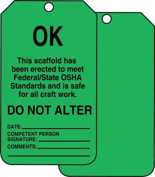 Safety Tag, Legend: OK THIS SCAFFOLD HAS BEEN ERECTED TO MEET FEDERAL/STATE OSHA STANDARDS AND IS SAFE FOR ALL CRAFT WORK
