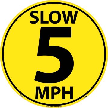 SLOW 5 MPH WALK ON FLOOR SIGN