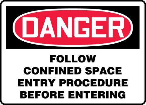 DANGER FOLLOW CONFINED SPACE ENTRY PROCEDURE….