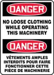 DANGER NO LOOSE CLOTHING WHILE OPERATING THIS MACHINERY (BILINGUAL FRENCH)