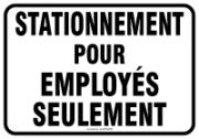 STATIONNEMENT POUR EMPLOYÈS SEULEMENT