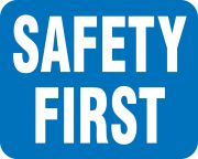 SAFETY FIRST