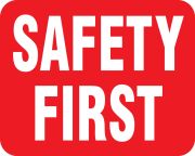 SAFETY FIRST