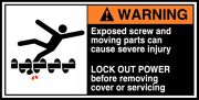 EXPOSED SCREW AND MOVING PARTS CAN CAUSE SEVERE INJURY LOCK OUT POWER BEFORE REMOVING COVER OR SERVICING (W/GRAPHIC)