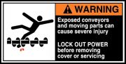 EXPOSED CONVEYORS AND MOVING PARTS CAN CAUSE SEVERE INJURY LOCK OUT POWER BEFORE REMOVING COVER OR SERVICING (W/GRAPHIC)