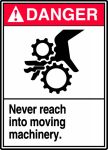 NEVER REACH INTO MOVING MACHINERY (W/GRAPHIC)