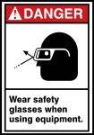 WEAR SAFETY GLASSES WHEN USING EQUIPMENT (W/GRAPHIC)