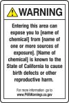 Prop 65 Warning Safety Sign: Entering This Area Can Expose You To (Chemical) From (Source of Exposure). (Chemical) Is Know To The State Of California