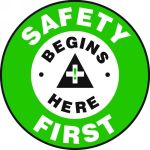 Safety Sign, Legend: SAFETY FIRST SAFETY BEGINS HERE