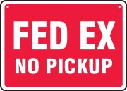 Shipping & Receiving Signs: Fed-Ex - Pickup - No Pickup