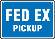 Shipping & Receiving Signs: Fed-Ex - Pickup - No Pickup