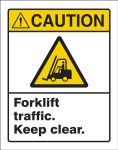 Forklift traffic. Keep clear.