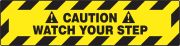 CAUTION WATCH YOUR STEP