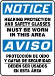 Safety Sign, Header: NOTICE, Legend: HEARING PROTECTION AND SAFETY GLASSES MUST BE WORN IN THIS AREA (BILINGUAL)