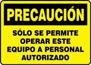 Safety Sign, Header: CAUTION, Legend: CAUTION ONLY AUTHORIZED PERSONNEL PERMITTED TO OPERATE THIS MACHINE