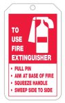 Safety Tag, Legend: TO USE FIRE EXTINGUISHER ... W/GRAPHIC