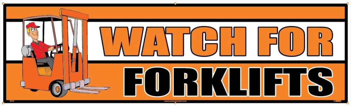 WATCH FOR FORKLIFTS BANNER